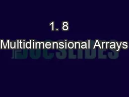 1. 8   Multidimensional Arrays