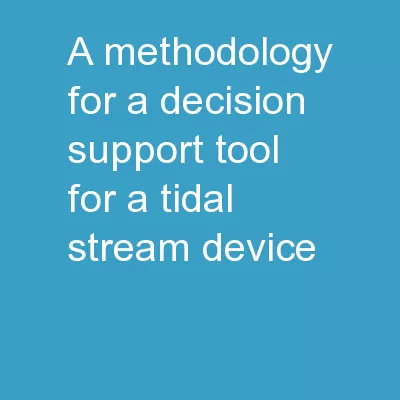 A Methodology for a Decision Support Tool for a Tidal Stream Device