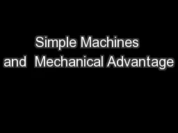 Simple Machines and  Mechanical Advantage