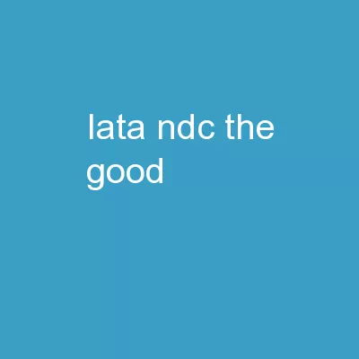 IATA     NDC:	 The   Good,