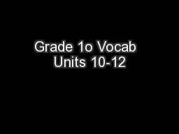 Grade 1o Vocab  Units 10-12