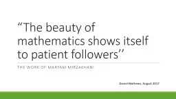 “The beauty of mathematics shows itself to patient followers’’