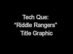 Tech Que: “Riddle Rangers” Title Graphic