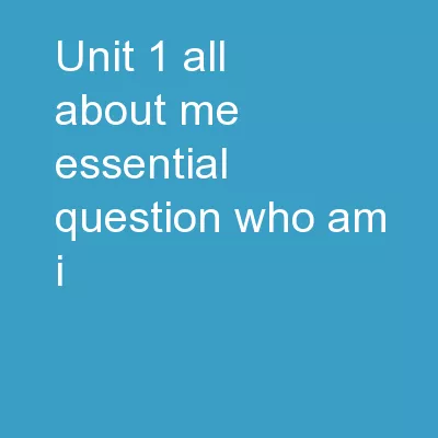 Unit 1  All About Me Essential Question: Who Am I?