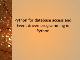 Python for database access and Event driven programming in Python