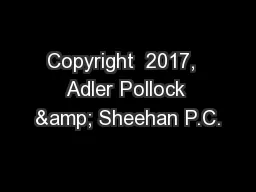 Copyright  2017,  Adler Pollock & Sheehan P.C.