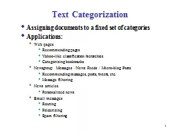 1 Text Categorization Assigning documents to a fixed set of categories