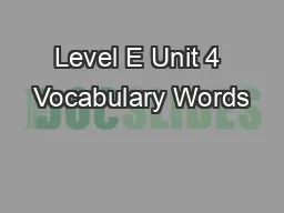 Level E Unit 4 Vocabulary Words