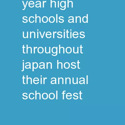 Abstract 	 Every year, high schools and universities throughout Japan host their annual school fest