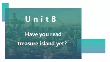 Unit8  Have you read treasure island yet