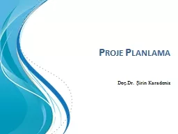Proje Planlama Doç.Dr . Şirin Karadeniz