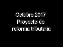 Octubre 2017 Proyecto de reforma tributaria