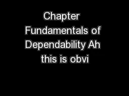 Chapter  Fundamentals of Dependability Ah this is obvi