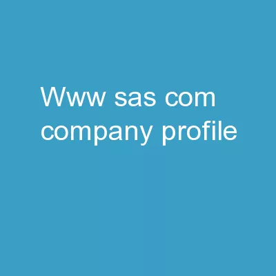 WWW.SAS.COM COMPANY PROFILE