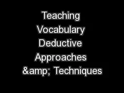 Teaching Vocabulary Deductive Approaches & Techniques