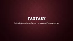 Fantasy Using information to better understand fantasy stories