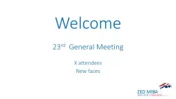 Welcome 23 rd   General Meeting