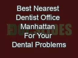 Best Nearest Dentist Office Manhattan For Your Dental Problems
