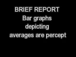 BRIEF REPORT Bar graphs depicting averages are percept