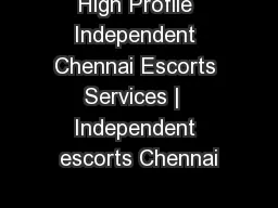 High Profile Independent Chennai Escorts Services |  Independent escorts Chennai