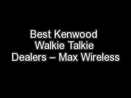 Best Kenwood Walkie Talkie Dealers – Max Wireless