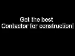 Get the best Contactor for construction!