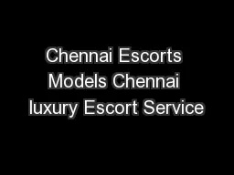 Chennai Escorts Models Chennai luxury Escort Service