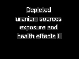 Depleted uranium sources exposure and health effects E