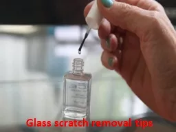 Glass scratch removal tips