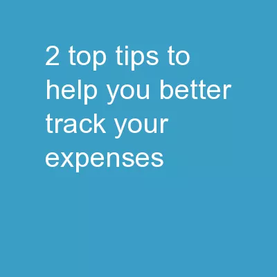 2 Top Tips To Help You Better Track Your Expenses