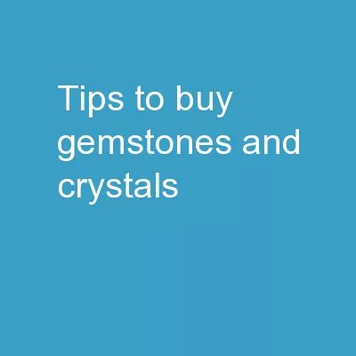Tips to Buy Gemstones and Crystals