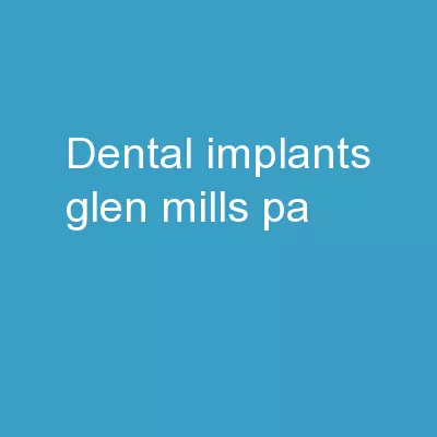 Dental Implants Glen Mills PA 