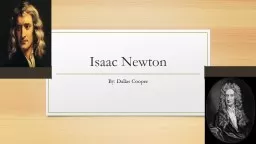 Sir Isaac Newton By: Dallas Cooper