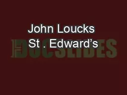 John Loucks St . Edward’s