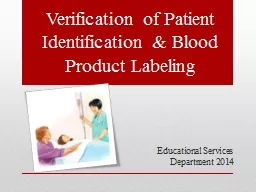 Verification of Patient Identification & Blood Product Labeling
