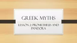 Greek Myths  Lesson 2: Prometheus and Pandora