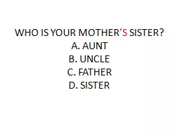 WHO IS YOUR MOTHER ’S  SISTER?