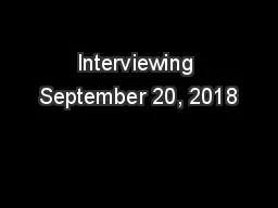 Interviewing September 20, 2018