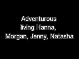 Adventurous living Hanna, Morgan, Jenny, Natasha