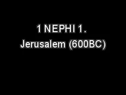 1 NEPHI 1. Jerusalem (600BC)