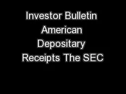 Investor Bulletin American Depositary Receipts The SEC