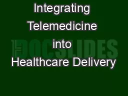 Integrating Telemedicine into Healthcare Delivery