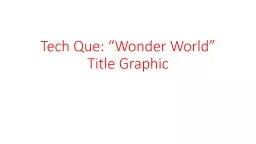 Tech Que: “Wonder World” Title Graphic