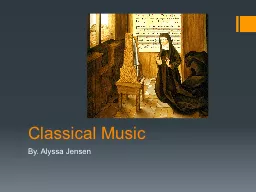 Classical Music By. Alyssa Jensen