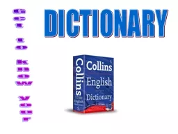 Get to know your DICTIONARY