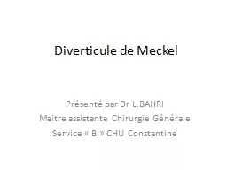 Diverticule de Meckel Présenté par Dr L.BAHRI