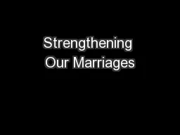 Strengthening Our Marriages