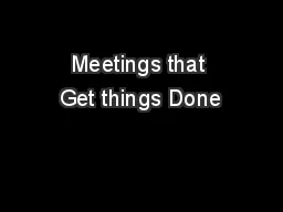 Meetings that Get things Done