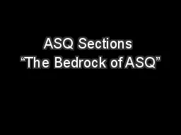 ASQ Sections “The Bedrock of ASQ”