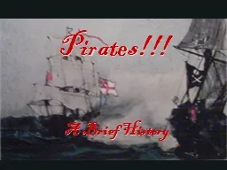 Pirates!!! A  Brief  H istory